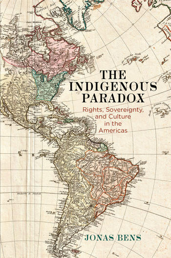 The Indigenous Paradox. Rights, Sovereignty, and Culture in the Americas